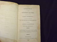 The Constitutions of the United States, According to the Latest Amendments: To Which are Prefixed, The Declaration of Independence and the Federal Constitution and the Amendments.