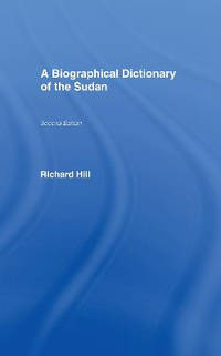 A Biographical Dictionary of the Sudan: Biographic Dict of Sudan