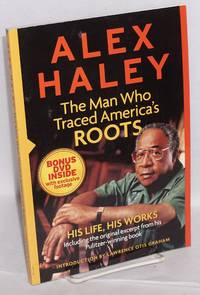 Alex Haley; the man who traced America's Roots