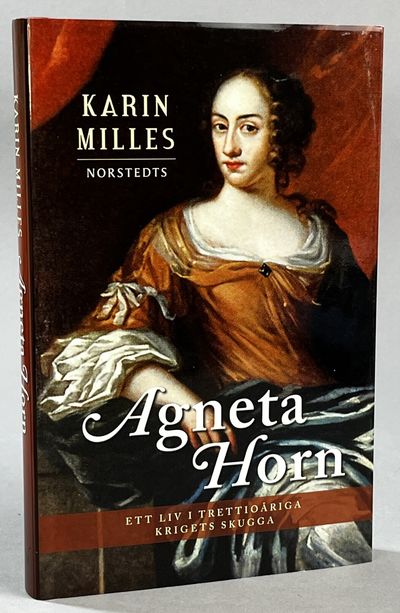 Agneta Horn. Ett liv i trettioåriga krigets…