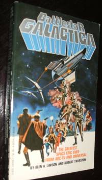 Battlestar Galactica (Book 1) by Glen A Larson and Robert Thurston - Paperback - first thus - 1978 - from biblioboy (SKU: 93514)