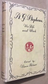 A. G. Stephens His Life And Work.