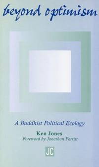 Beyond Optimism : A Buddhist Political Ecology