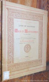 Livre de souvenirs de Maso di Bartolommeo Dit Masaccio. Manuscrits conserves a la bibliotheque de Prato et a la Magliabecchiana de Florence. Ouvrage orne de 47 illustrations by YRIARTE, CHARLES