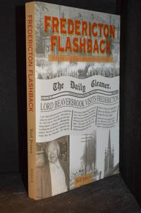 image of Fredericton Flashback; Stories and Photographs from the Past