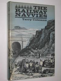 cover of The Railway Navvies : A History of the Me Who Made the Railways
