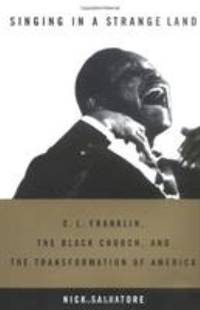 Singing in a Strange Land: C. L. Franklin, the Black Church, and the Transformation of America