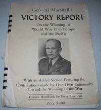 General Marshall's Victory Report: Biennial Report of the Chief of Staff of the United States Army 1943 to… by George C. Marshall - Paperback - 1945 - from Easy Chair Books (SKU: 125295)