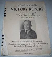 General Marshall&#039;s Victory Report: Biennial Report of the Chief of Staff of the United States Army 1943 to 1945 to the Secretary of War, Distributed by Ray County (Missouri) Memorial Post No. 4398 de George C. Marshall - 1945