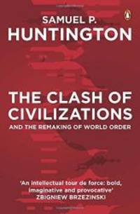 The Clash of Civilizations and the Remaking of World Order by Samuel P Huntington - 2016-07-06