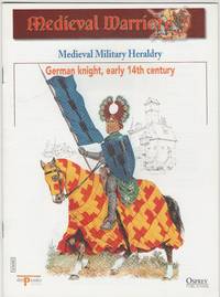 image of Medieval Warriors: Medieval Military Heraldry: German Knight, early 14th century