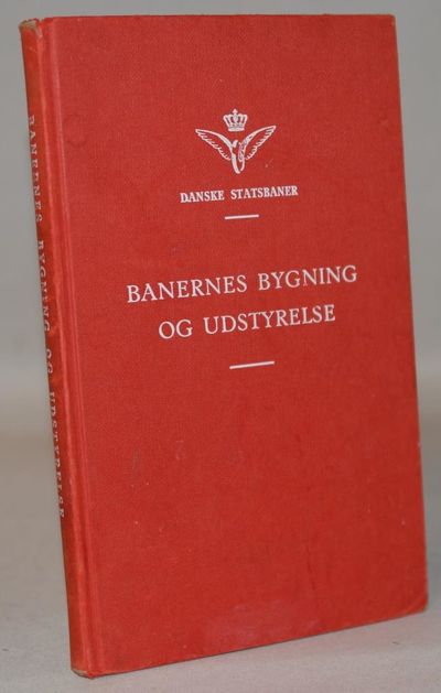 Danske Statsbaner - Banernes bygning og…