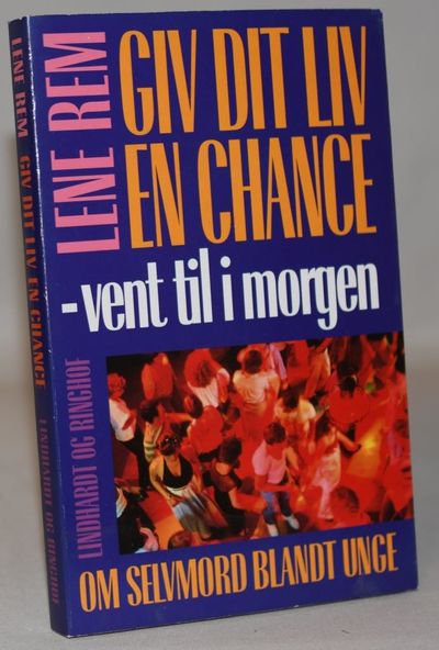 Giv dit liv en chance - vent til i morgen.