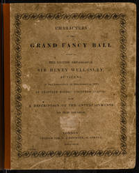 Characters in the Grand Fancy Ball Given by the British Ambassador Sir Henry Wellesley, at...