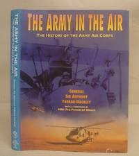 The Army In The Air - The History Of The Army Air Corps by Farrar Hockley, General Sir Anthony - 1994