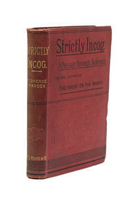 Strictly Incog: Being A Record of a Passage through Bohemia ... in One Volume