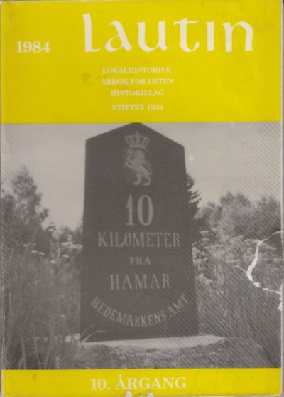 Lautin. Lokalhistorisk årbok for Løten 1984. 10.…