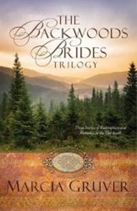 Backwoods Brides Trilogy: Three Stories of Redemption and Romance in the Old South
