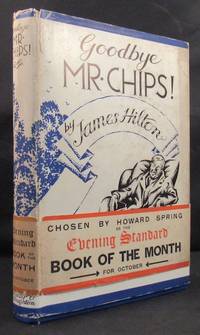 GOOD-BYE, MR. CHIPS by Hilton James - First Edition - 1934 - from Buddenbrooks, Inc. (SKU: 31972)