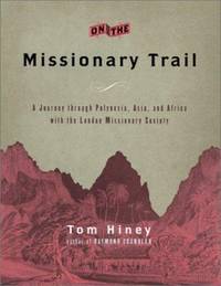 cover of On the Missionary Trail : A Journey through Polynesia, Asia and Africa with the London Missionary Society