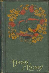 cover of Drops of Honey: Stories Written For the Instruction and Amusement of Young Readers