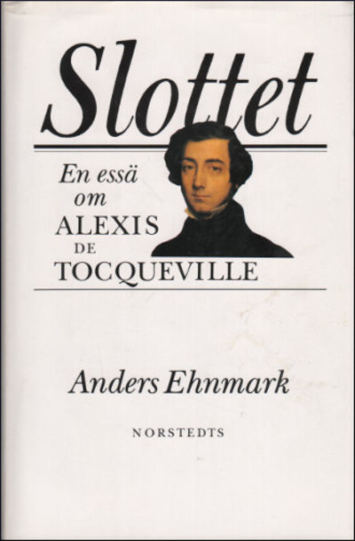 SLOTTET. En essä om Alexis de Tocqueville.