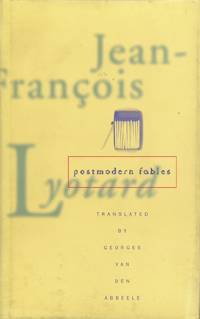 Postmodern Fables by Lyotard, Jean-Francois, and Van Den Abbele, Georges (Translated by) - 1997