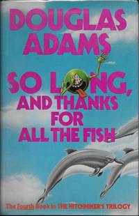 image of SO LONG, And THANKS For ALL The FISH