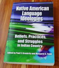 cover of Native American Language Ideologies: Beliefs, Practices, and Struggles in Indian Country