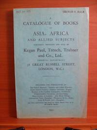 A CLASSIFIED A CATALOGUE OF BOOKS ON ASIA, AFRICA AND ALLIED SUBJECTS PUBLISHED, IMPORTED AND SOLD BY Kegan Paul, Trench, Trubner and Co., Ltd. (1935)