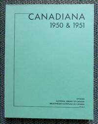 CANADIANA 1950 &amp; 1951. by National Library of Canada / Bibliotheque Nationale du Canada.  Jean Lunn, Editor - 1962