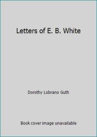 Letters of E. B. White