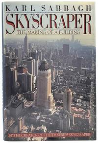 Skyscraper: The Making of a Building by Sabbagh, Karl - 1990