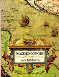 Imagined Corners : Exploring the World's First Atlas