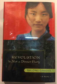 REVOLUTION IS NOT A DINNER PARTY. by Ying Chang Compestine - Signed First Edition - (2007.) - from Bookfever.com, IOBA (SKU: 39764)
