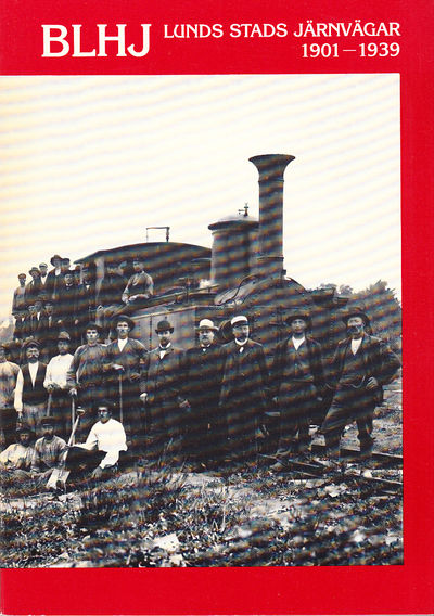 BLHJ. Lunds stads järnvägar 1901-1939.