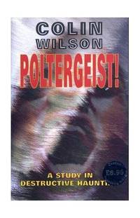 Poltergeist!: A Study in Destructive Haunting by Wilson, Colin