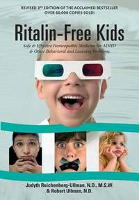 Ritalin-Free Kids: Safe and Effective Homeopathic Medicine for ADHD and Other Behavioral and...