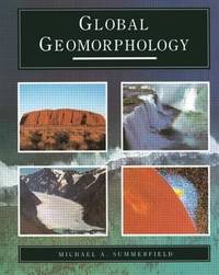 Global Geomorphology by Michael A. Summerfield - 1991