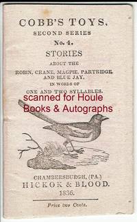 image of Cobb’s Toys. Second Series No. 4. Stories About The Robin, Crane, Magpie, Partridge, and Blue Jay, In Words of One and Two Syllables