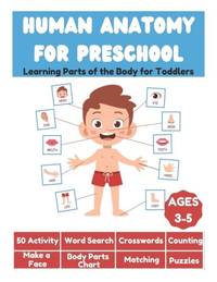 Human Anatomy for Preschool - Learning Parts of the Body for Toddlers - 50 Activity, Word Search,...