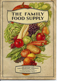 THE FAMILY FOOD SUPPLY What to Buy and why with Food and Marketing Helps for the Homemaker by Metropolitan Life Insurance - 1934