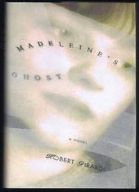 Madeleine's Ghost: A Novel of New York, New Orleans, and the Next World