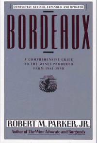 Bordeaux : A Consumer's Guide to the World's Finest Wines