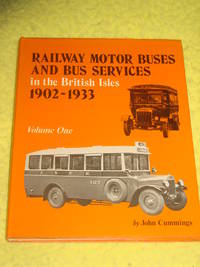 Railway Motor Buses and Bus Services in the British Isles 1902-1933, Volume 1