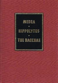 Medea, Hippolytus, and The Bacchae