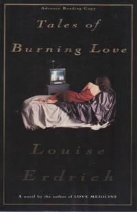 Tales of Burning Love by Louise ERDRICH - Paperback - Signed First Edition - 1996 - from Sawtooth Books (SKU: 27978)