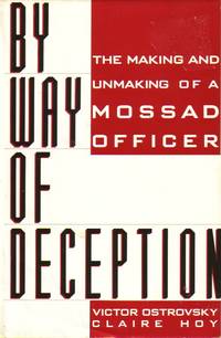 image of By Way Of Deception The Making and Unmaking of a Mossad Officer