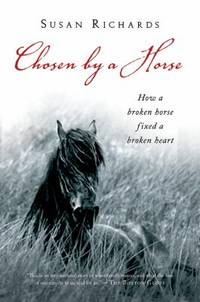 Chosen by a Horse by Richards, Susan - 2007