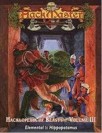 Hackmaster: Hacklopedia of Beasts, Vol 3